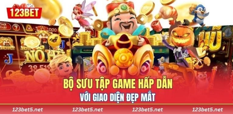 Bộ sưu tập game hấp dẫn với giao diện đẹp mắt 