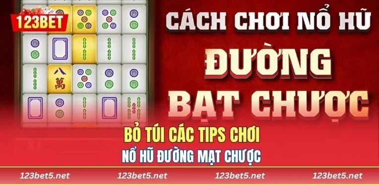 Bỏ túi các tips chơi Nổ Hũ Đường Mạt Chược