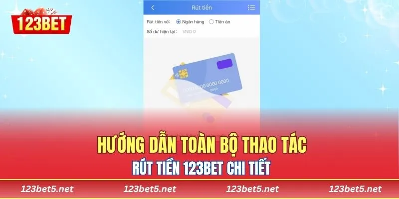 Hướng dẫn toàn bộ thao tác rút tiền 123bet chi tiết