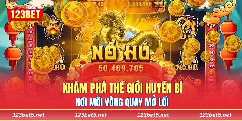 Khám phá thế giới huyền bí, nơi mỗi vòng quay mở lối