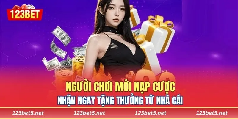Người chơi mới nạp cược, nhận ngay tặng thưởng từ nhà cái