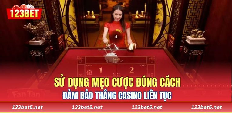 Sử dụng mẹo cược đúng cách đảm bảo thắng casino liên tục