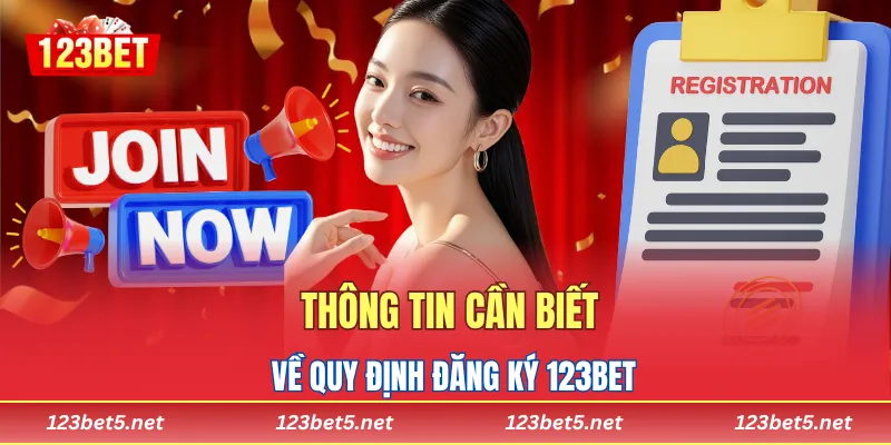 Thông tin cần biết về quy định đăng ký 123BET