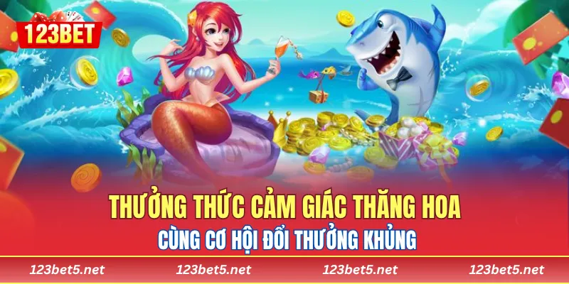 Thưởng thức cảm giác thăng hoa cùng cơ hội đổi thưởng khủng